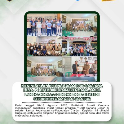 MENINDAKLANJUTI PROGRAM 1000 SARJANA DESA, POLITEKNIK BHAKTI KENCANA AMBIL LANGKAH NYATA DENGAN SOSIALISASI DI SELURUH KECAMATAN CIANJUR